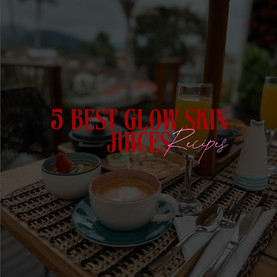 5 Best Glow-Up Juice Recipes for Radiant Skin