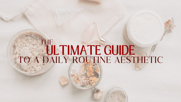 The Ultimate Guide to a Daily Routine Aesthetic: Transform Your Life with Good Habits